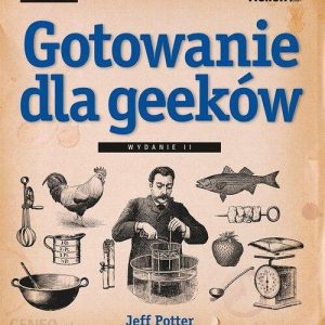 Gotowanie dla geeków. Wydanie II