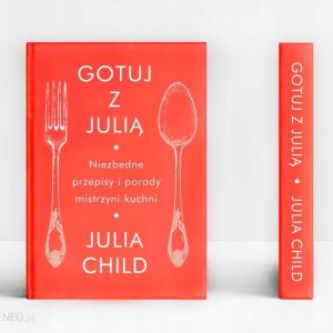 Gotuj Z Julią Julia Child nowe wydanie 2020!