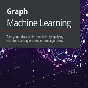 Graph Machine Learning (ebook)