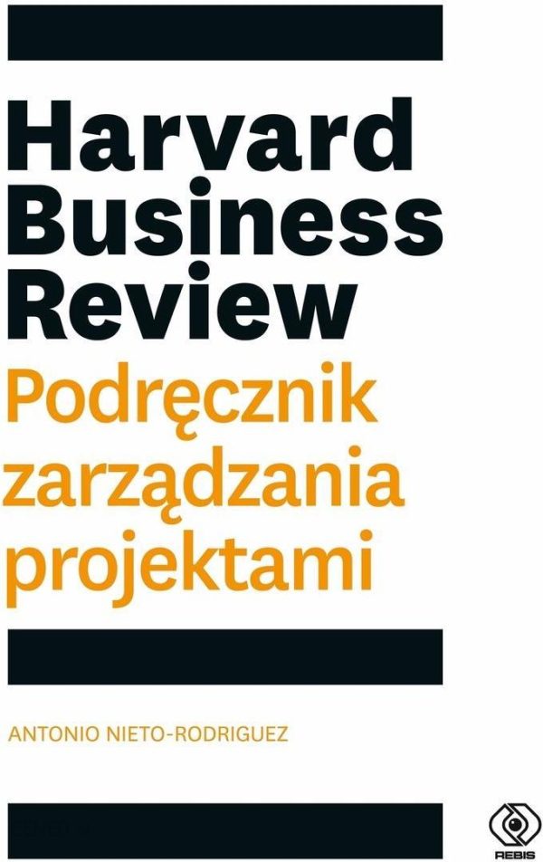 Harvard Business Review. Podręcznik zarządzania