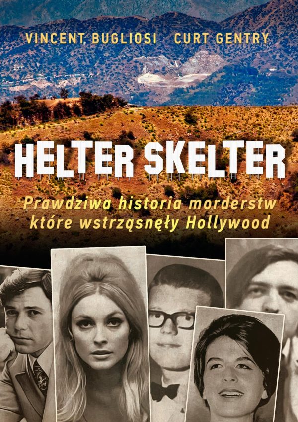 Helter Skelter. Prawdziwa historia morderstw