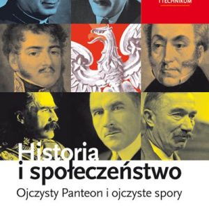 Historia i społeczeństwo. Ojczysty Panteon i ojczyste spory. Podręcznik. Liceum i technikum (E-book)