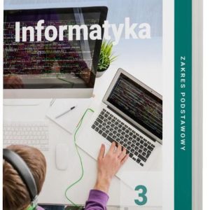 Informatyka 3. Zakres podstawowy. Podręcznik dla szkół ponadpodstawowych