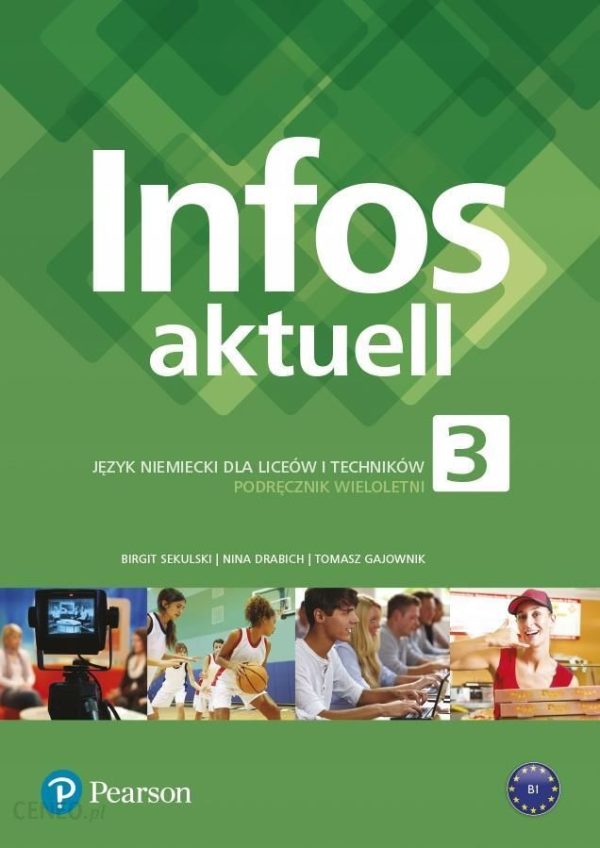 Infos aktuell 3. Język Niemiecki. Podręcznik + kod (Interaktywny podręcznik). Liceum i Technikum