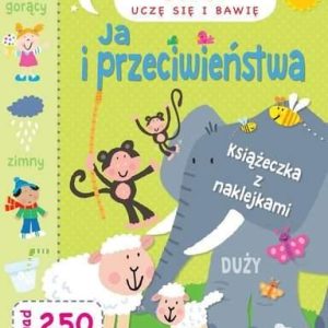 Ja I Przeciwieństwa Uczę Się I Bawię - Praca zbiorowa