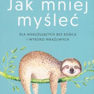 Jak mniej myśleć w.2