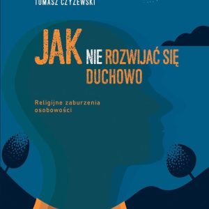 Jak (nie) rozwijać się duchowo