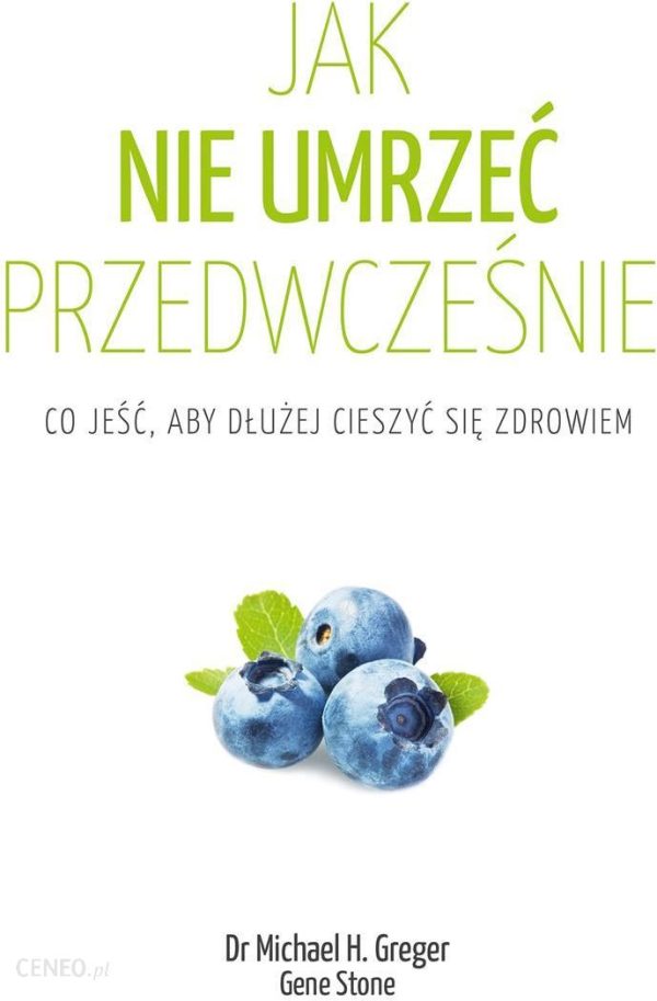 Jak nie umrzeć przedwcześnie. Co jeść