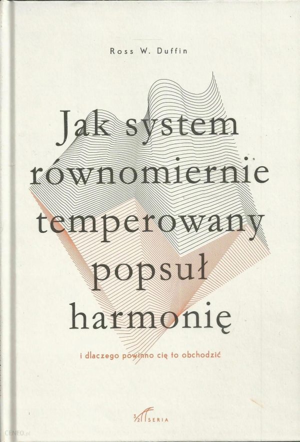 Jak system równomiernie temperowany popsuł