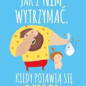 Jak Z Nim Wytrzymać Kiedy Pojawią Się Dzieci - Jancee Dunn