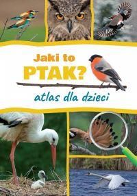 Jaki To Ptak Atlas Dla Dzieci - Dominik Marchowski