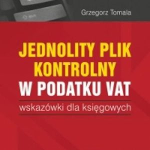 Jednolity plik kontrolny w podatku VAT - wskazówki dla księgowych