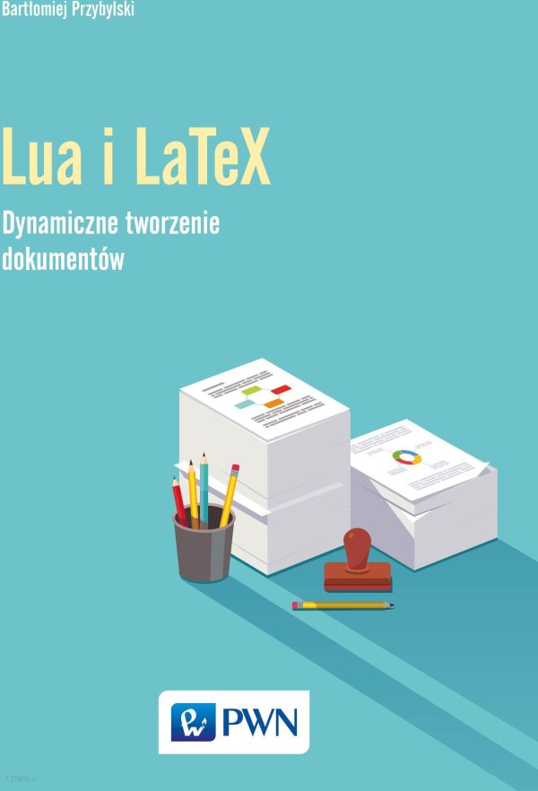 Język Lua i LaTeX. Tworzenie dynamicznych dokumentów