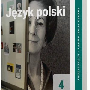 Język polski. Podręcznik. Klasa 4. Część 1. Zakres podstawowy i rozszerzony. Liceum I Technikum