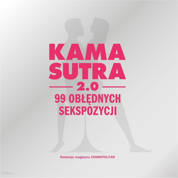 KAMASUTRA 2.0 99 OBŁĘDNYCH SEKSPOZYCJI