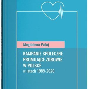 Kampanie społeczne promujące zdrowie w Polsce w latach 1989-2020