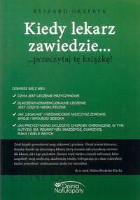 Kiedy lekarz zawiedzie... przeczytaj tę książkę! - Ryszard Grzebyk