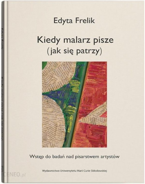 Kiedy malarz pisze (jak się patrzy). Wstęp do badań nad pisarstwem artystów