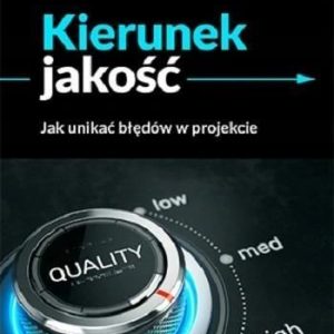 Kierunek jakość. Jak unikać błędów w projekcie