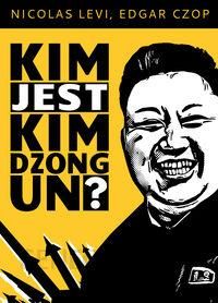 Kim jest Kim Dzong Un?