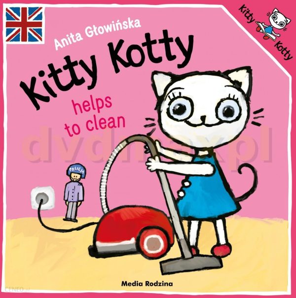 Kitty Kotty helps to clean - Anita Głowińska [KSIĄŻKA]