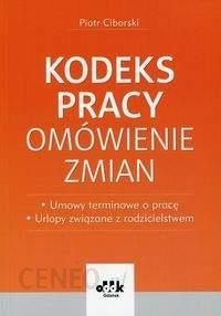 Kodeks pracy Omówienie zmian - Piotr Ciborski