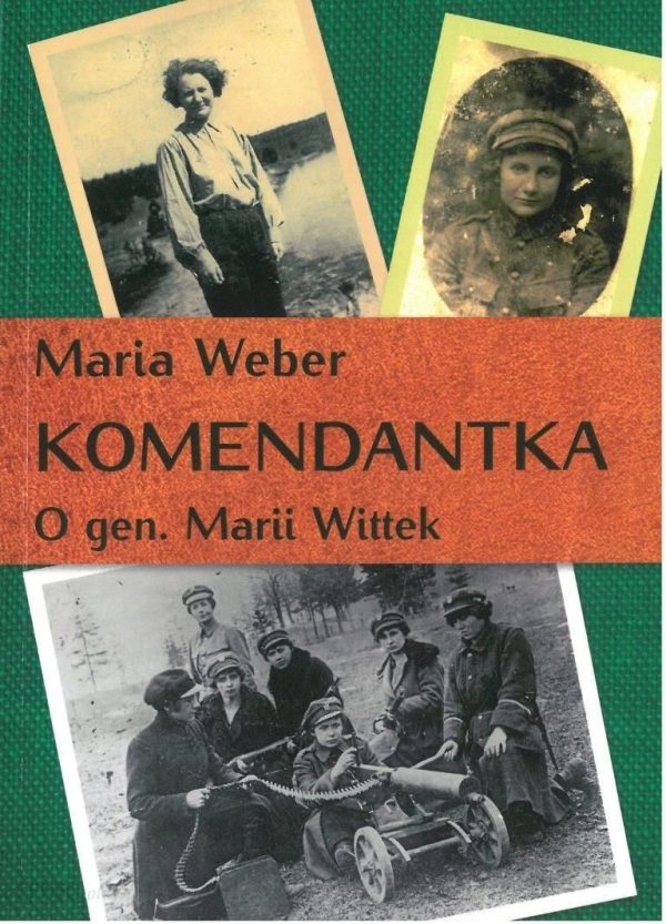 Komendantka O Gen. Marii Wittek Maria Weber Nowa