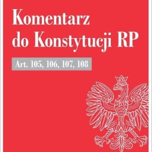 Komentarz do konstytucji rp art. 105