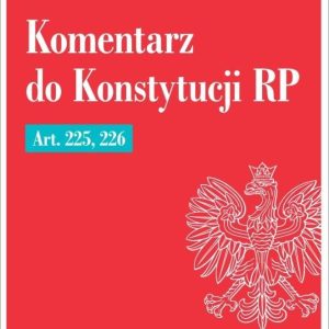 Komentarz do Konstytucji RP Art. 225