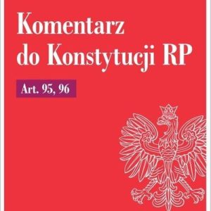 Komentarz do konstytucji RP. Art. 95