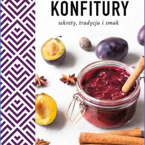 Konfitury. Sekrety tradycja i smak