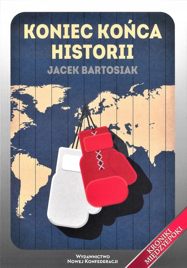 Koniec końca historii - Jacek Bartosiak