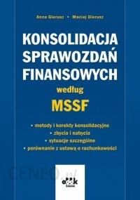 Konsolidacja sprawozdań finansowych według MSSF – metody i korekty konsolidacyjne – zbycia i nabycia – sytuacje szczególne – porównanie z ustawą o rac