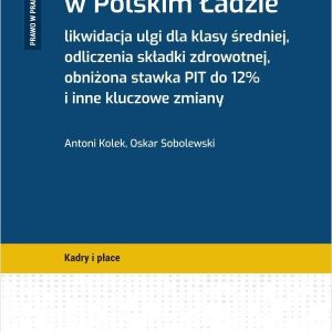 Korekty w Polskim Ładzie Likwidacja ulgi dla klas
