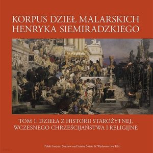 Korpus dzieł malarskich Henryka Siemiradzkiego. Dzieła z historii starożytnej