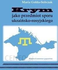 Krym jako przedmiot sporu ukraińsko-rosyjskiego - Maria Gołda-Sobczak