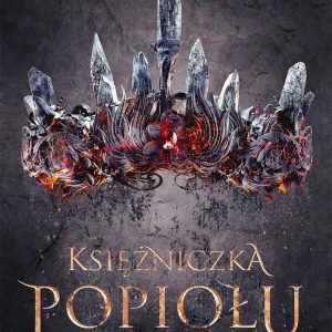 Księżniczka Popiołu. Tom 1