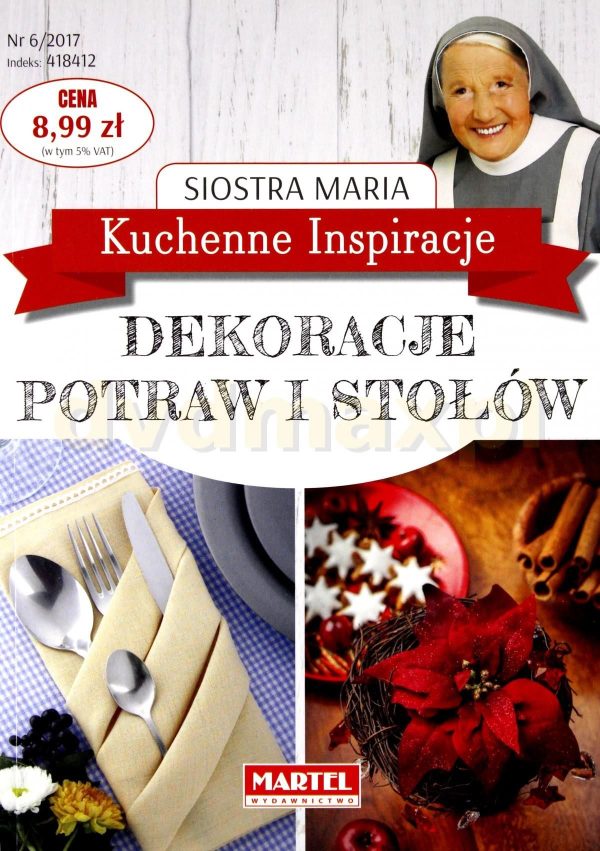 Kuchenne Inspiracje. Dekoracje potraw i stołów - siostra Maria