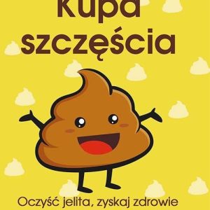 Kupa szczęścia. Oczyść jelita