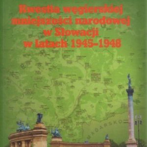 Kwestia węgierskiej mniejszości narodowej w Słowacji w latach 1945-1948