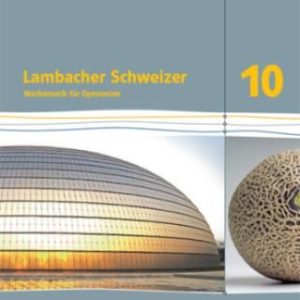 Lambacher Schweizer Mathematik 10. Lösungen Klasse 10. Ausgabe Bayern