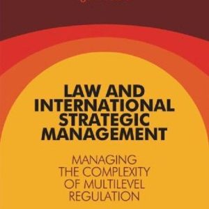 Law and International Strategic Management Managing the Complexity of Multilevel Regulation