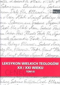 Leksykon wielkich teologów XX/XXI wieku. T. 3