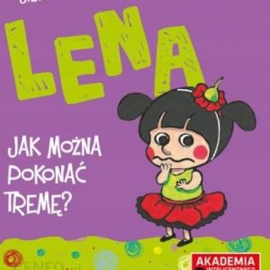 Lena. Jak można pokonać tremę? Akademia Inteligentnego Malucha