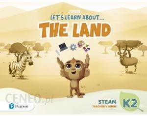 Let's Learn About the Land K2. STEAM Teacher's Guide