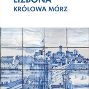 Lizbona. Królowa mórz