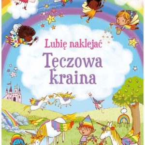 Lubię naklejać. Tęczowa kraina