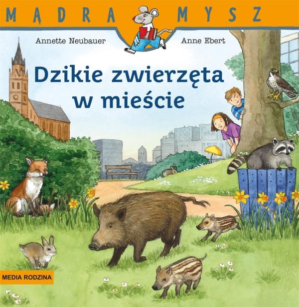 Mądra Mysz. Dzikie zwierzęta w mieście