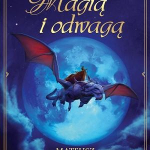 Magią i odwagą (EPUB)