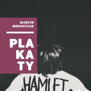 Marcin Mroszczak. Plakaty